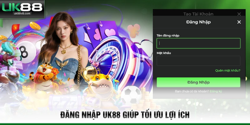 Đăng nhập UK88 giúp tối ưu lợi ích