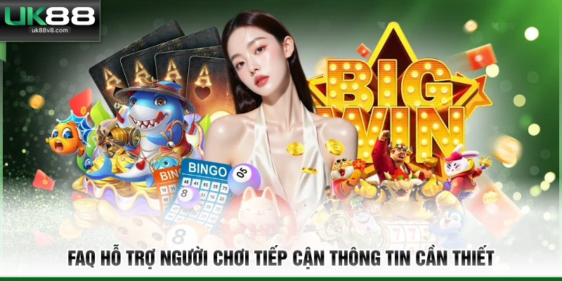 FAQ hỗ trợ người chơi tiếp cận thông tin cần thiết