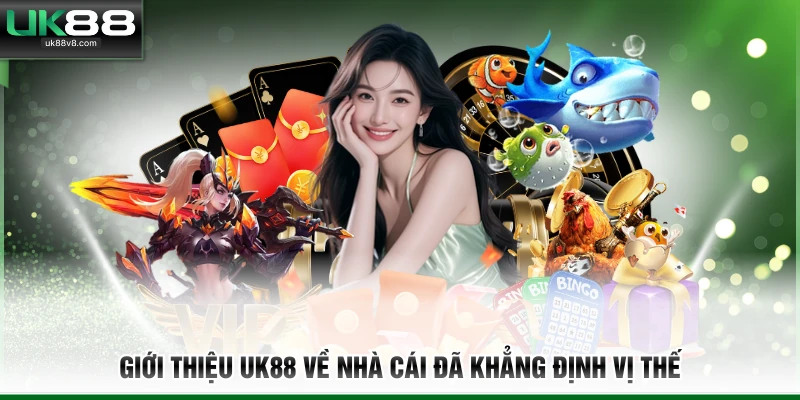 Giới thiệu UK88 về nhà cái đã khẳng định vị thế 
