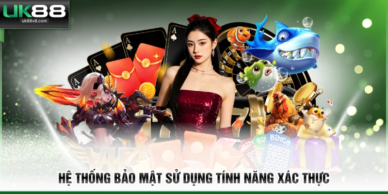 Hệ thống bảo mật sử dụng tính năng xác thực