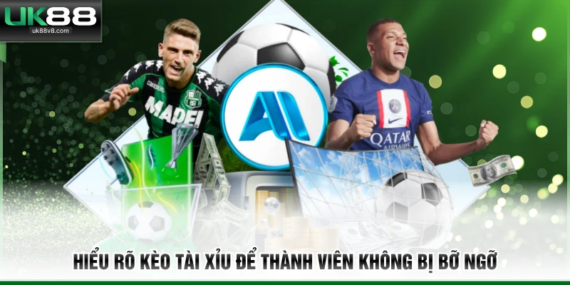 Hiểu rõ kèo tài xỉu để thành viên không bị bỡ ngỡ 