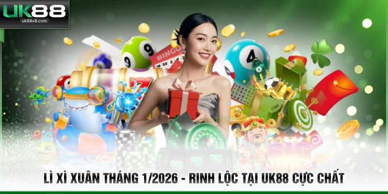 lì xì xuân tháng 1/2026