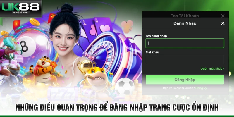 Những điều quan trọng để đăng nhập trang cược ổn định