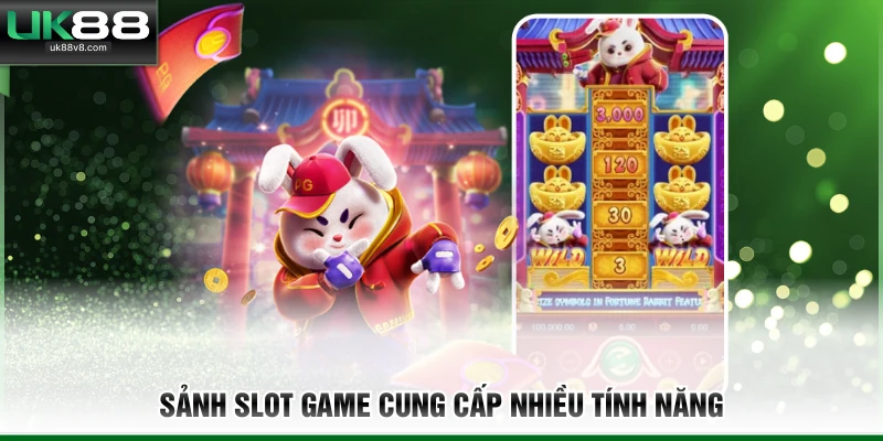 Sảnh Slot game cung cấp nhiều tính năng 