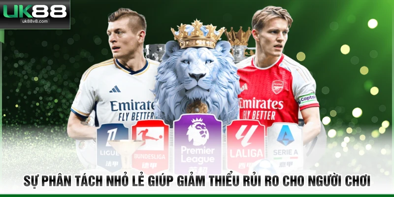 Sự phân tách nhỏ lẻ giúp giảm thiểu rủi ro cho người chơi 