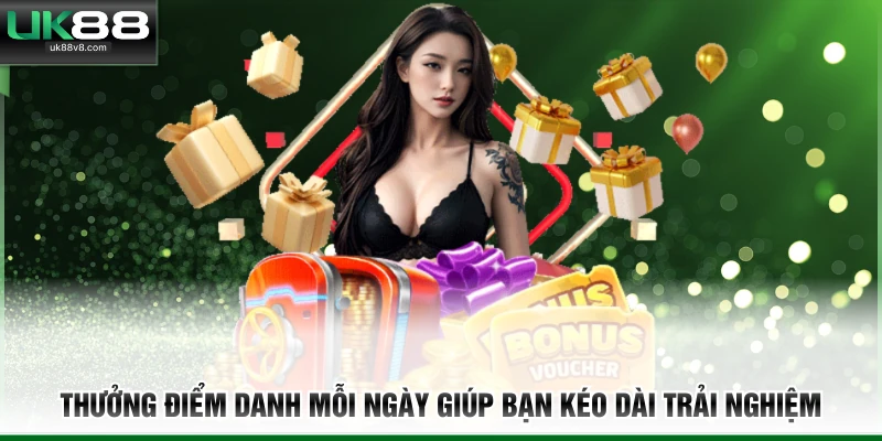 Thưởng điểm danh mỗi ngày giúp bạn kéo dài trải nghiệm 