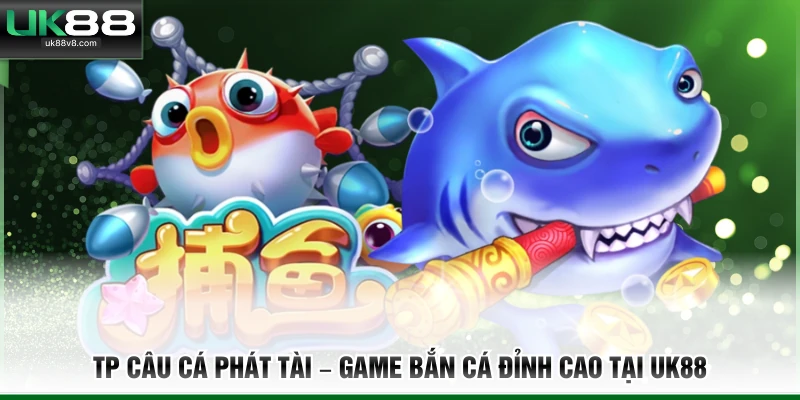 Tp Câu Cá Phát Tài